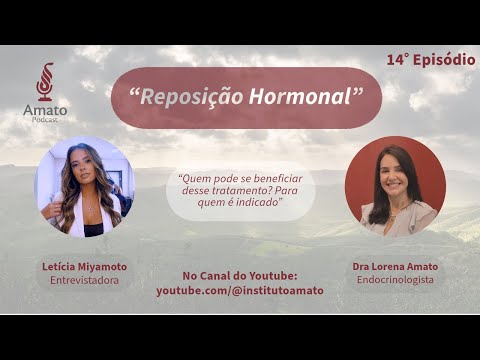 Reposição HORMONAL: Quem Pode? AmatoCast Ep 14