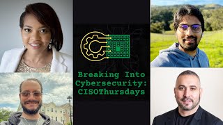 #CISOThursdays​: Breaking Into Cybersecurity + Yashvier Kosaraju 03/24/2022