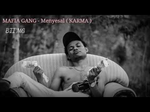 MAFIA GANG - Menyesal ( KARMA )