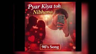 Pyar kiya to nibhana pyar #90s.#subscribe 