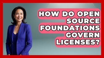 How Do Open Source Foundations Govern Licenses? - AI and Technology Law