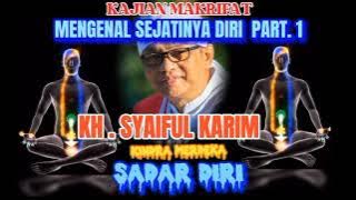 MENGENAL SEJATINYA DIRI PART. 1[ KH. Syaiful Karim ] (@sadardiri101)
