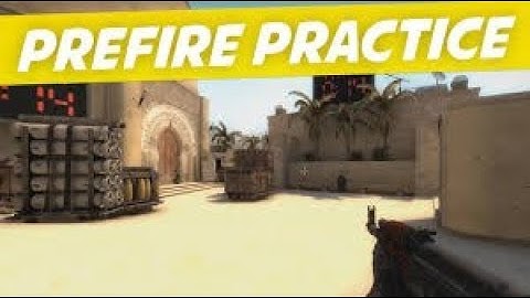 CSGO:Bot Practice Prefire B