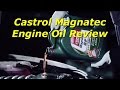 Castrol Magnatec Engine Oil Review - Motor Oil Review - Is Magnatec Fully Synthetic? - Mobil 1