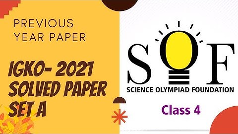 CLASS 4 IGKO 2021 PREVIOUS YEAR PAPER SET A/IGKO CLASS 4 PREVIOUS YEAR PAPER 2021/class 4 igko