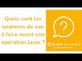 Quels sont les examens de vue  faire avant une opration laser 