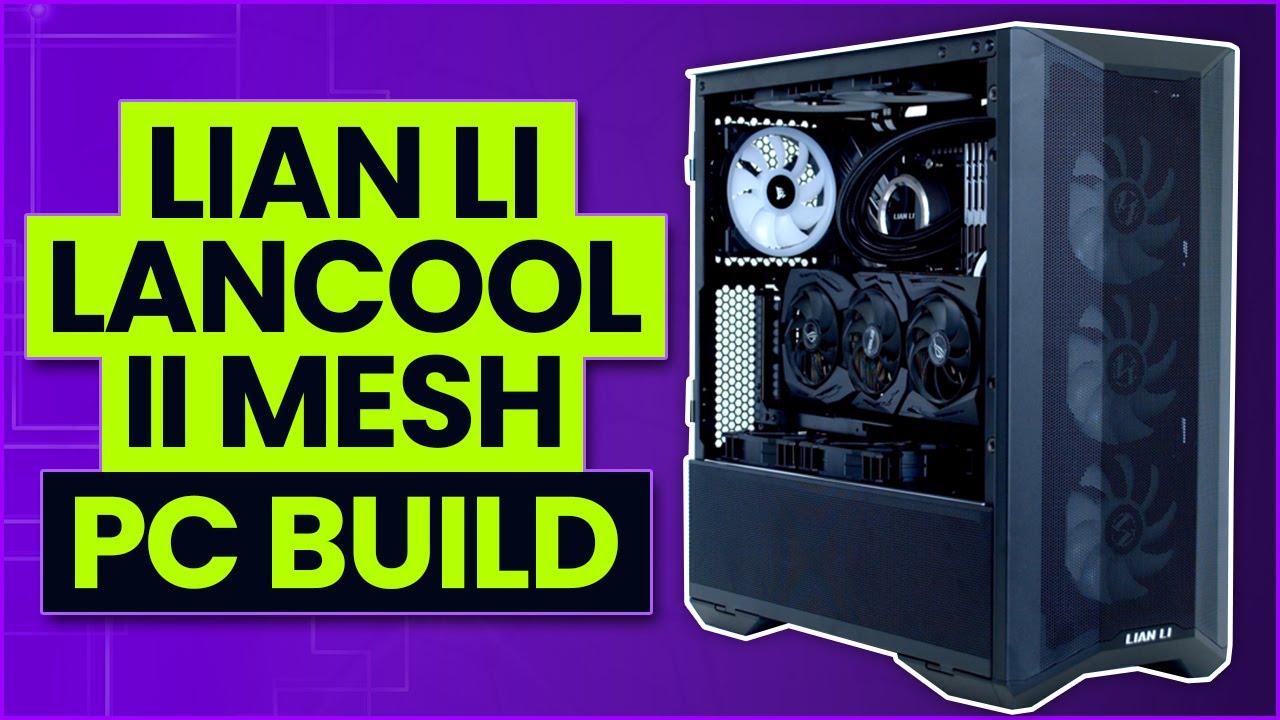 Lian Li Lancool II Mesh High End PC Build