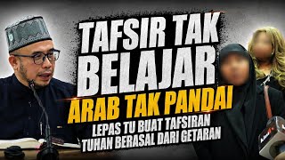 Download lagu TAFSIR TAK BERGURU ARAB TAK PANDAI LEPAS HABAQ TUHAN DARI GETARAN 