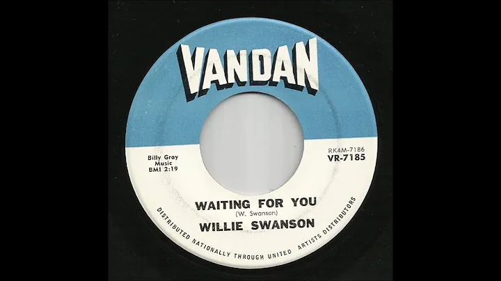 Willie Swanson - Waiting For You