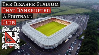 The Bizarre Stadium That BANKRUPTED A Football Club