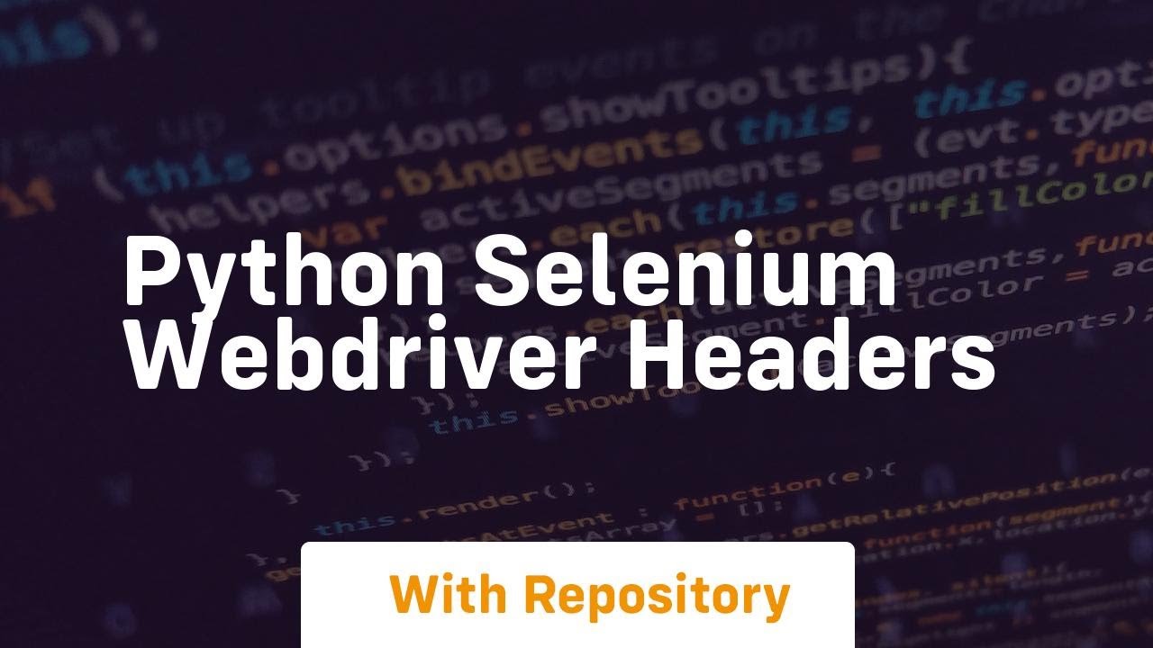 python selenium webdriver headers - YouTube