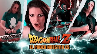 Dragon Ball Z / El Poder Nuestro Es / Opening 2 (cover latino) chords