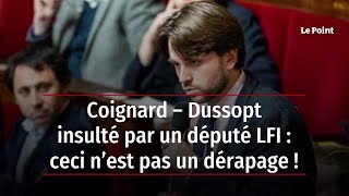 Coignard – Dussopt insulté par un député LFI : ceci n’est pas un dérapage !