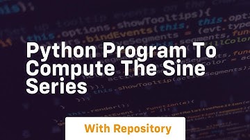 Python program to compute the sine series