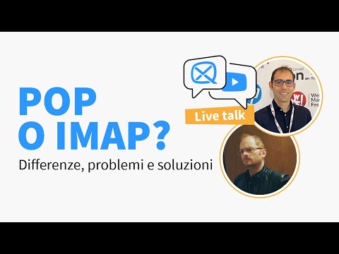 Live talk POP o IMAP: differenze, problemi e soluzioni