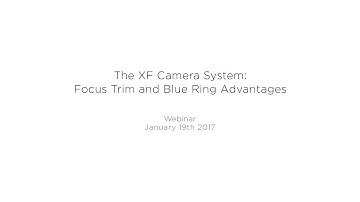 Webinar: The XF Camera System: Focus Trim and Blue Ring Advantages | Phase One