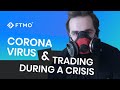 Coronavirus &amp; Trading During a Crisis | FTMO