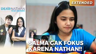 SALMA GAK FOKUS!! Karena Digombalin Nathan | DEAR NATHAN THE SERIES | Eps 24 (1/5)