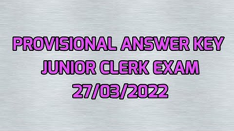 PROVISIONAL ANSWER KEY ll JUNIOR CLERK EXAM ll 27/03/2022