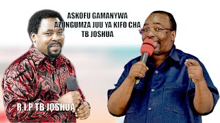 BISHOP GAMANYWA AZUNGUMZA KUHUSU KIFO CHA TB JOSHUA