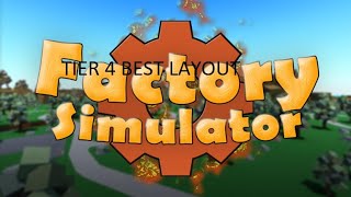 BEST TIER 4 LAYOUT FACTORY SIMULATOR-Roblox Factory Simulator