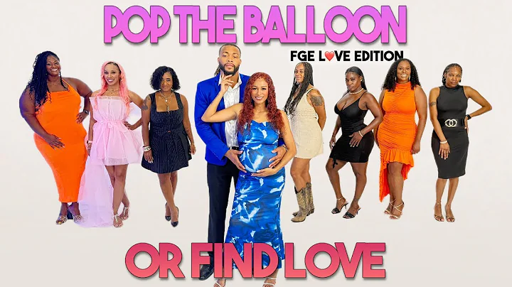 Ep 23: Pop The Balloon Or Find Love | FGE L❤️VE Edition