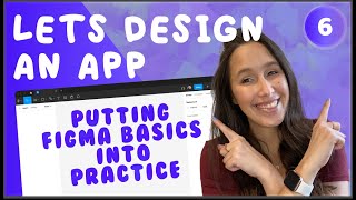 Figma designing an App from Scratch: Putting #figma Basics into Practice | Figma Beginner to Master