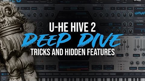 A Deeper Dive into u-he Hive 2 - Tricks, Hidden Parameters, Easter Eggs & More
