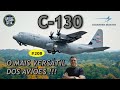 C 130 o avião mais versátil do mundo !  VÍDEO #208