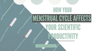 How your menstrual cycle affects your scientific productivity