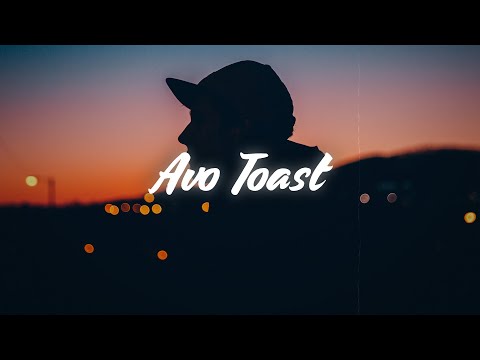 Clinton Kane - Avo Toast (Lyrics) - Youtube