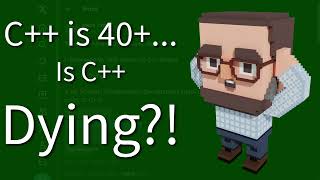 C++ Weekly - Ep 400 - C++ is 40... Is C++ DYING?