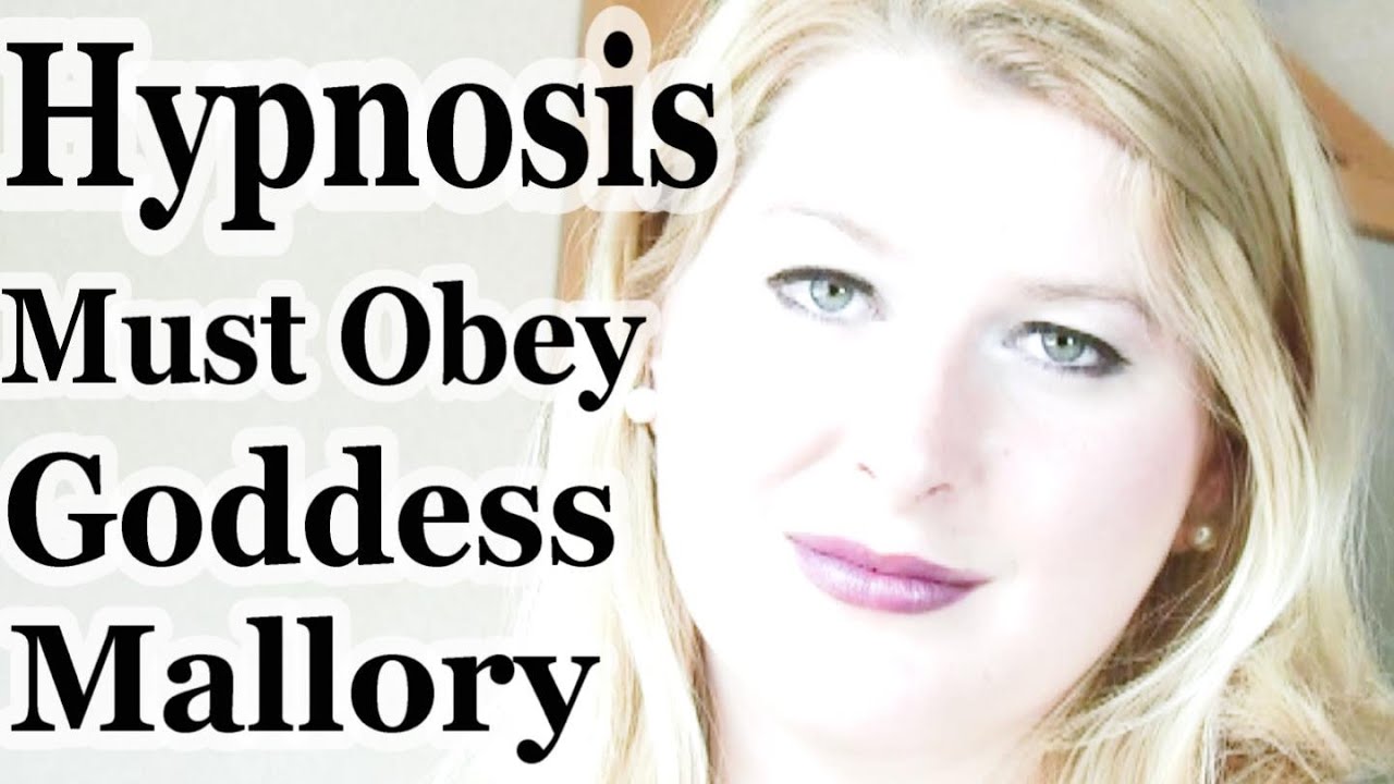 Hypnosis Must Obey Goddess Mallory Youtube Hot Sex Picture picture