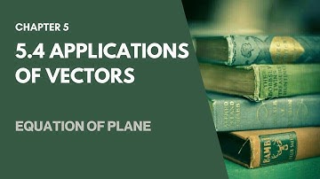 5.4 Application of Vectors (Equation of Plane) | Vectors SM025
