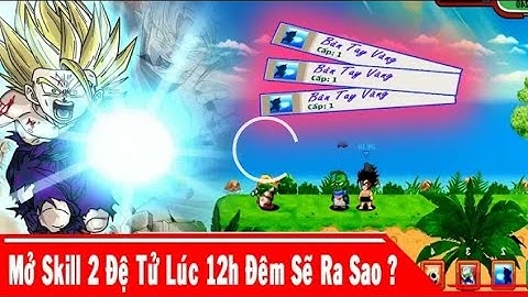 Ngọc Rồng Online - mở skill 2 trong x2 kết đẹp