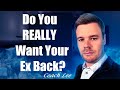 Do You Want Your Ex Back?