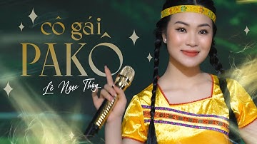 Siêu Phẩm Cô Gái Pakô - Lê Ngọc Thúy || Giọng Hát Cao Vút Trời Mây Cực Hay