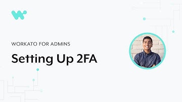 How to Set Up 2FA l Workato for Admins