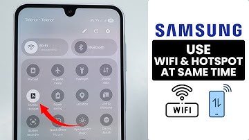 How to Use Samsung WiFi And Hotspot at Same Time