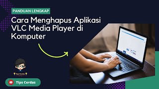 Complete Guide: How to Uninstall VLC Media Player on Your Computer screenshot 3