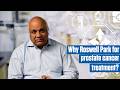 Why Roswell Park for prostate cancer treatment?
