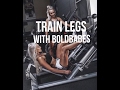 Leg workout/ BOLD