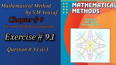 Lec-7|Ch#9|First order #differential #equation  |Ex#9.1 Q#3(iii)|#mathematical #method by S.M yousaf