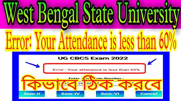 West Bengal State University Form Fill Up 2 4  6 Online Exam Error : Your attenance is less than 60%