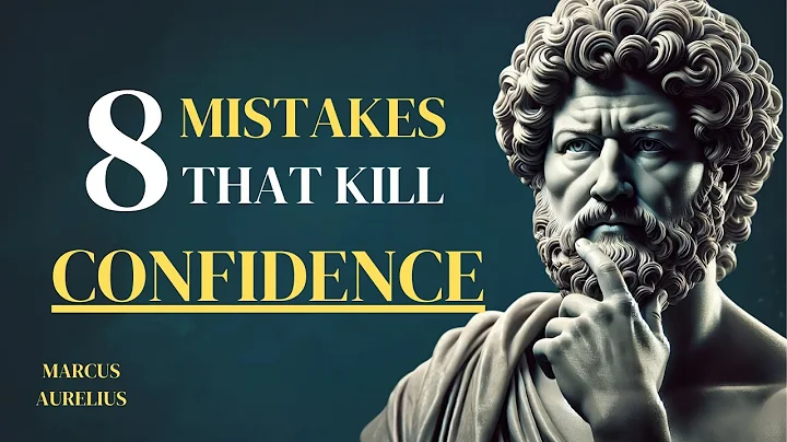 8 AWFUL Mistakes That Are INSTANTLY Killing Your Confidence | STOIC PHILOSOPHY