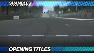 OPENING TITLES - Shambles Championship Season VI