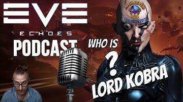 Eve Echoes - The most Fearsom pirate in Echoes!! - who is Lord Kobra.