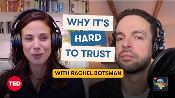 How to Trust in Times of Uncertainty (w/ Rachel Botsman) | How to Be a Better Human | TED