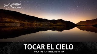 Tocar El Cielo - Su Presencia (Touch The Sky - Hillsong) - Letra En Español chords