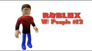 Roblox Live W/People #12